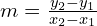  m=\frac{y_{2}-y_{1}}{x_{2}-x_{1}}