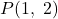P(1,~2)