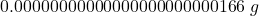 0.00000000000000000000000166 ~g