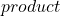 product
