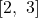 \left[ 2,~ 3 \right]