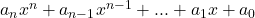 a_{n}x^{n}+a_{n-1}x^{n-1}+...+a_{1}x+a_{0}